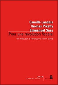 Pour une révolution fiscale. Un impôt sur le revenu pour le XXIe siècle - Camille Landais et Thomas Piketty