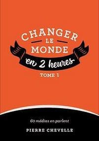Changer le monde en 2 heures - Tome 1 - Pierre Chevelle (2018)