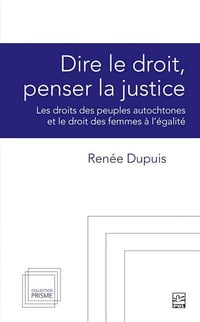 Renée Dupuis - Dire le droit, penser la justice. les droits des peuples (2026)