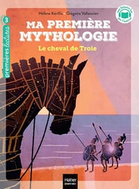 Ma première mythologie - Le cheval de Troie CP/CE1 6/7 ans - Hélène Kérillis (2024)