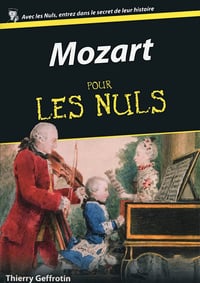 Mozart pour les Nuls - Thierry Geffrotin (2013)