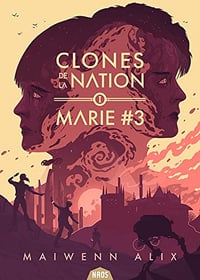 Marie N°3: Clones de la nation, T1 - Maiwenn Alix (2022)