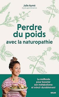 Perdre du poids avec la naturopathie - Julie Aymé (2025)