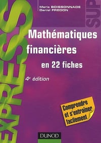 Mathématiques financières - 4ème édition - en 22 fiches de Marie Boissonnade,Daniel Fredon (2012)