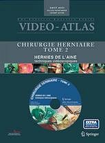 Video-Atlas Chirurgie Herniaire: 2. Hernies De L’Aine techniques vidéoscopiques - Cavit Avci, Gilles Fourtanier, Levent Avtan