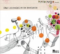 Pépito Matéo - Sans les mains et en danseuse - Pepito Mateo (2013)