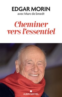 Cheminer vers l'essentiel - Edgar Morin, Marc de Smedt (2024)