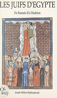 Les Juifs d’Égypte : de Ramsès II à Hadrien - Joseph Mélèze Modrzejewski