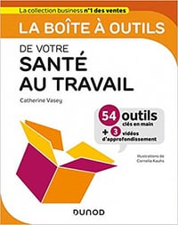 La boîte à outils de votre santé au travail - Catherine Vasey (2020)