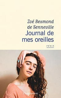 Journal de mes oreilles - Zoé Besmond de Senneville (2021)