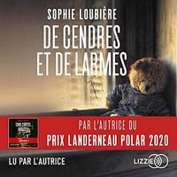 De Cendres et de Larmes - Sophie Loubiere (2021)