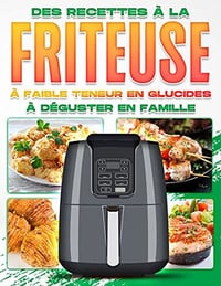 Michelle Lee - DES RECETTES À LA FRITEUSE À FAIBLE TENEUR EN GLUCIDES À DÉGUSTER EN FAMILLE (2022)