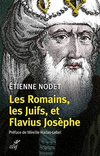 Les Romains, les Juifs, et Flavius Josèphe - Étienne Nodet