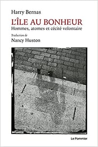 L'Île au Bonheur: Hommes, atomes et cécité volontaire - Harry Bernas (2022)