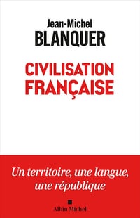 Civilisation française - Jean-Michel Blanquer (2025)