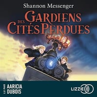 Gardiens des cités perdues: Gardiens des cités perdues 1 - Shannon Messenger (2022)
