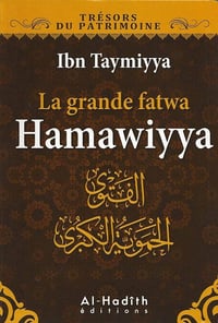 La grande fatwa Hamawiyya - Ibn Taymiyya (2021)