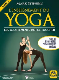 L'enseignement du yoga - Tome 3 - les ajustements par le toucher - Mark Stephens (2020)