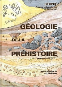 Géologie de la préhistoire - Jean-Claude Miskovsky
