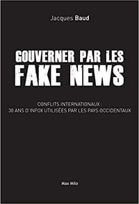 Gouverner par les Fake News - Jacques Baud (2020)