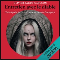 Entretien avec le diable: Une enquête du commissaire aux morts étranges 5 - Olivier Barde-Cabuçon