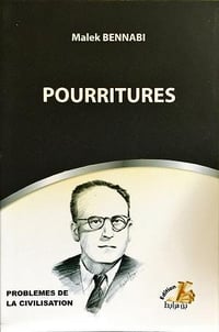 Pourritures Tome 1 - Malek Bennabi (1951)