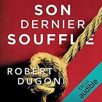 Robert Dugoni - Les enquêtes de Tracy Crosswhite 2 - Son dernier souffle