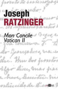 Joseph Ratzinger - Mon Concile Vatican II