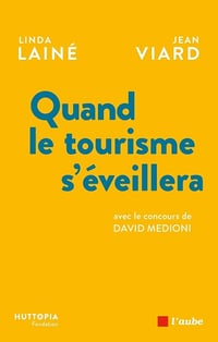 Quand le tourisme s'éveillera - Jean Viard, Linda Lainé (2025)