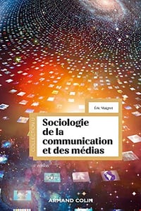 Sociologie de la communication et des médias - 4e éd - Éric Maigret (2022)
