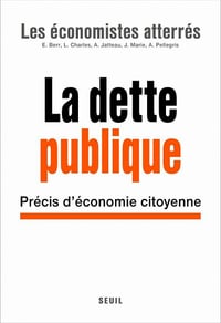 La Dette publique: Précis d'économie citoyenne - Les Économistes atterrés (2021)