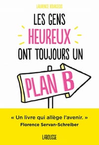 Les gens heureux ont toujours un plan B - Laurence Bourgeois