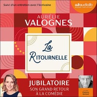 La Ritournelle: Suivi d'un entretien avec l'écrivaine - Aurélie Valognes (2022)