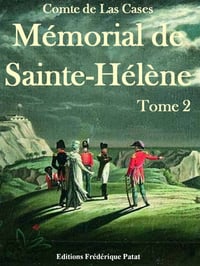 Mémorial de Sainte-Hélène Tome 2 : Mai 1816 à Juillet 1816 - Emmanuel de Las Cases