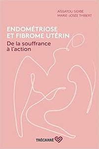 Endométriose et fibrome utérin - De la souffrance à l'action - Aissatou Sidibe (2022)