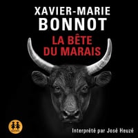 La bête du marais - Xavier-Marie Bonnot (2021)