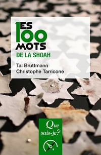 Les 100 mots de la Shoah - Tal Bruttmann, Christophe Tarricone (2020)