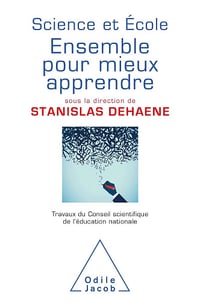 Science et école : ensemble pour mieux apprendre - Stanislas Dehaene