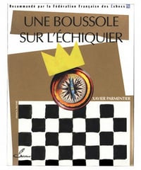 Une boussole sur l’échiquier - Xavier Parmentier