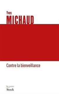 Contre la bienveillance (2016) - Yves Michaud