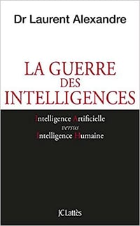Laurent Alexandre – La guerre des intelligences