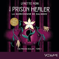La guérisseuse de Zalindov: Prison Healer - Tome 1 - Lynette Noni (2025)