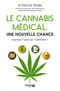 Le cannabis médical, une nouvelle chance - Pascal Douek (2020)