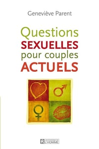 Questions sexuelles pour couples actuels - Geneviève Parent (2011)
