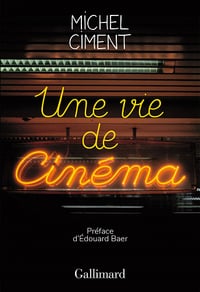 Michel Ciment - Une vie de cinéma