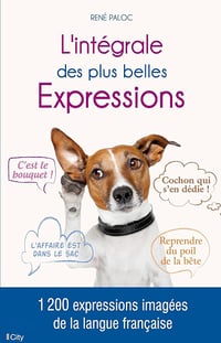 L'intégrale des plus belles Expressions - René Paloc