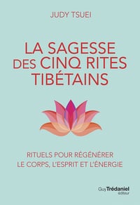 La Sagesse des cinq rites tibétains - Judy Tsuei (2023)