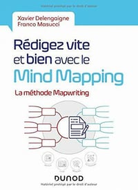 Rédigez vite et bien avec le Mind Mapping : La méthode MapWriting - Xavier Delengaigne, Franco Masucci (2020)