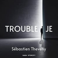 Trouble Je - Sébastien Theveny (2022)