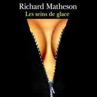 Les seins de glace - Richard Matheson